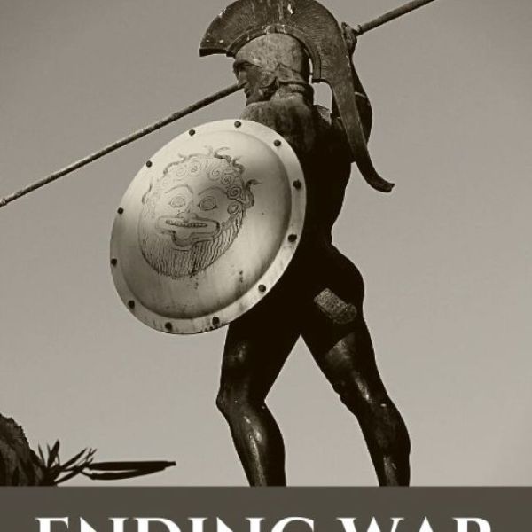 BOOK RELEASE!  “ENDING WAR” is now available on Amazon.